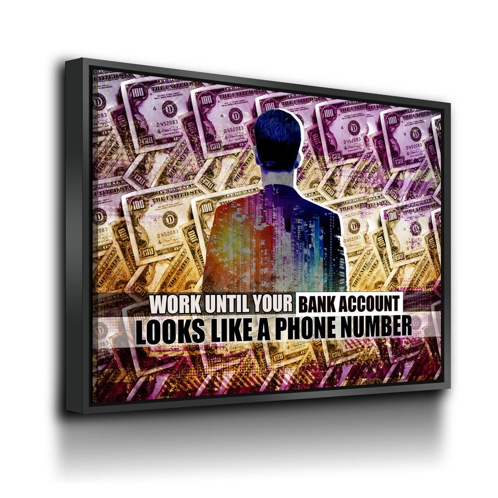 Work Until Your Bank Account Looks Like A Phone Number Canvas Wall Art, Motivational Canvas Art Home Office Decor Hustle Motivational - Royal Crown Pro