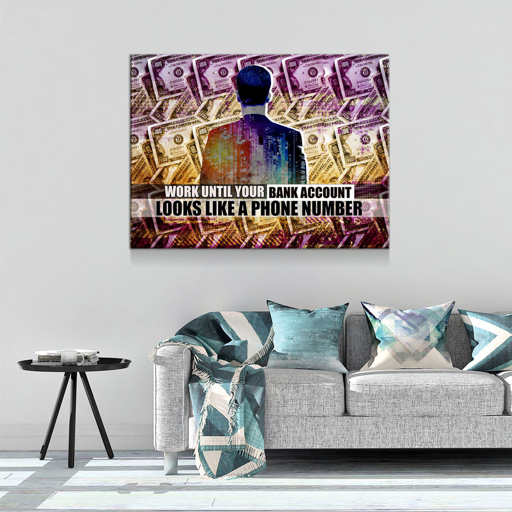 Work Until Your Bank Account Looks Like A Phone Number Canvas Wall Art, Motivational Canvas Art Home Office Decor Hustle Motivational - Royal Crown Pro