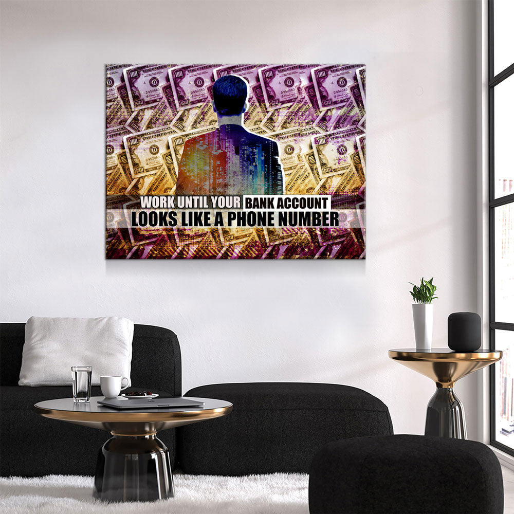 Work Until Your Bank Account Looks Like A Phone Number Canvas Wall Art, Motivational Canvas Art Home Office Decor Hustle Motivational - Royal Crown Pro