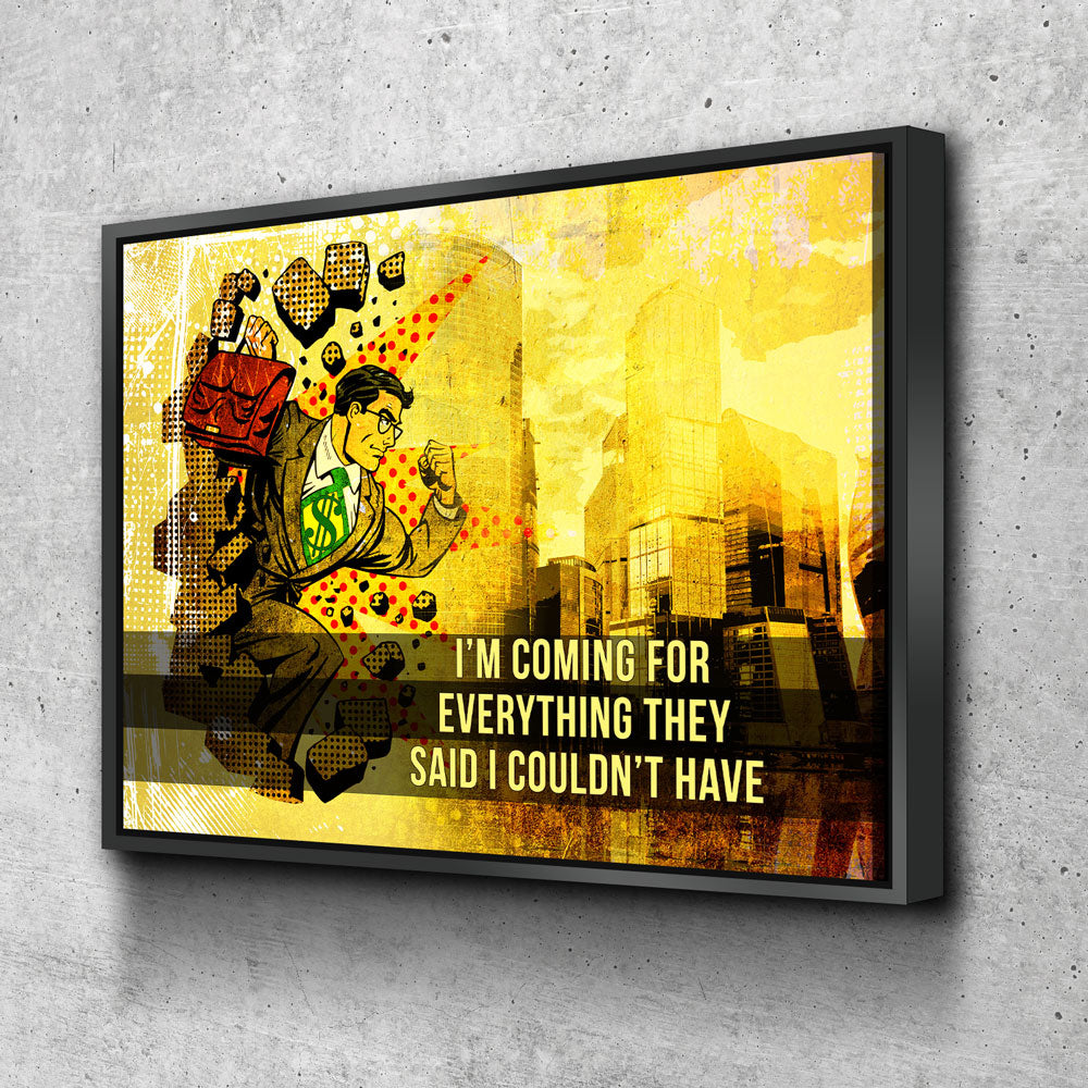 Coming For Everything They Said I Couldn't Have Canvas Wall Art, Pop Art, Comic Art, Motivational Art, Motivational Wall Decor, Office - Royal Crown Pro
