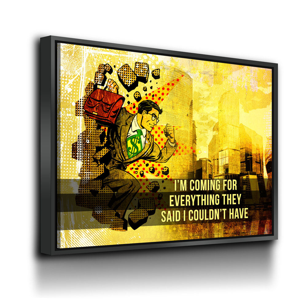 Coming For Everything They Said I Couldn't Have Canvas Wall Art, Pop Art, Comic Art, Motivational Art, Motivational Wall Decor, Office - Royal Crown Pro