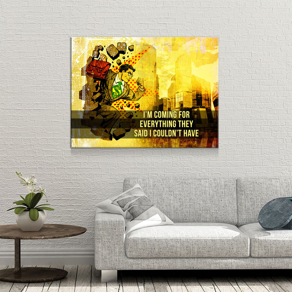 Coming For Everything They Said I Couldn't Have Canvas Wall Art, Pop Art, Comic Art, Motivational Art, Motivational Wall Decor, Office - Royal Crown Pro