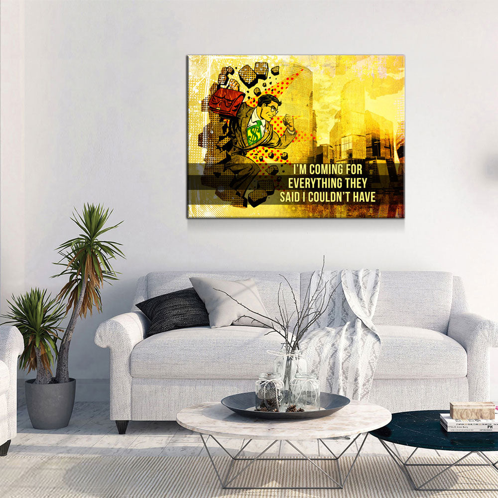 Coming For Everything They Said I Couldn't Have Canvas Wall Art, Pop Art, Comic Art, Motivational Art, Motivational Wall Decor, Office - Royal Crown Pro