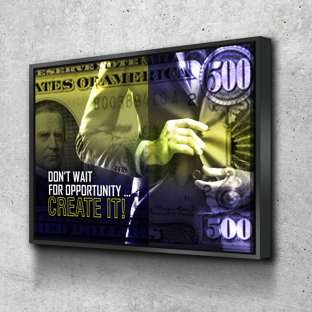Don't Wait For Opportunity Create It! Motivational Canvas Wall Art - Royal Crown Pro