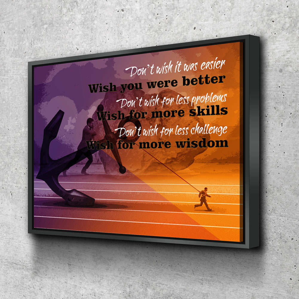 Don't Wish It Was Easier Wish You Were Better, Motivational Canvas Wall Art, Jim Rohn Motivational Quote - Royal Crown Pro