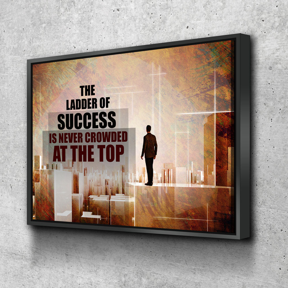 The Ladder Of Success Is Never Crowded At The Top Canvas Wall Art, Office Decor, Motivational Quotes, Motivational Wall Decor, Success - Royal Crown Pro