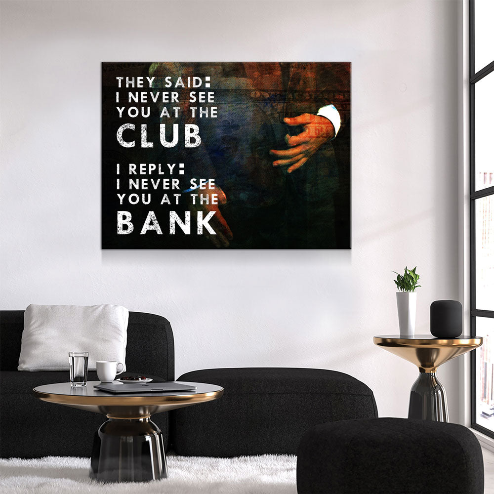 Never See You At The Club Canvas Wall Art Motivational Wall Decor, Office Decor - Royal Crown Pro
