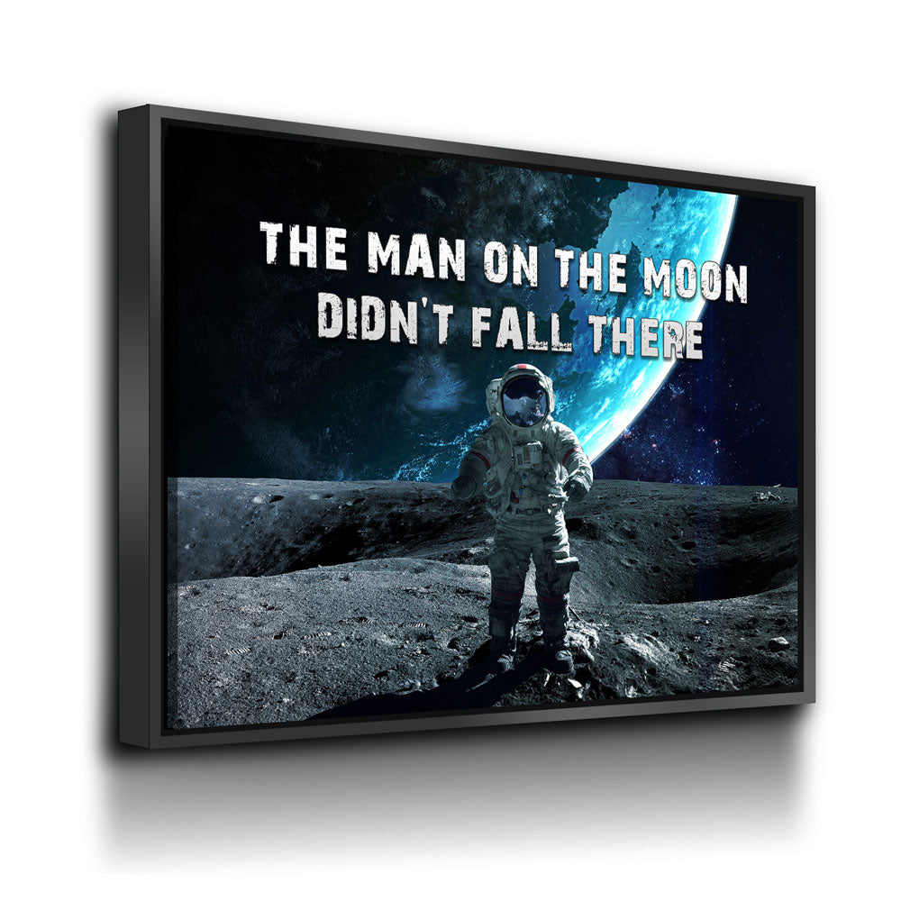The Man On The Moon Didn't Fall There Canvas Wall Art, Space Print, Motivational Decor - Royal Crown Pro