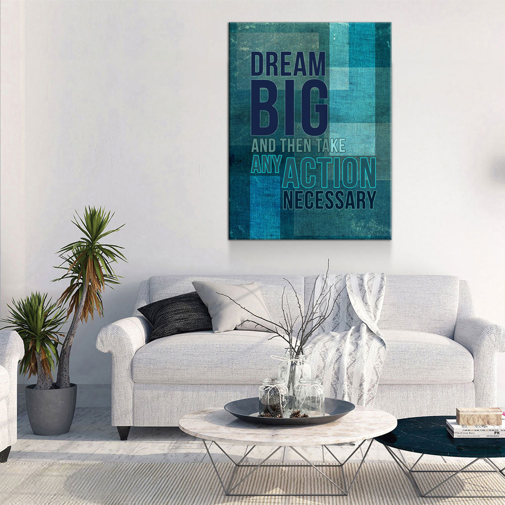 Dream Big And Then Take Any Action Necessary Motivational Canvas Wall Art, Motivational Decor, Motivational Sign, Office Decor - Royal Crown Pro