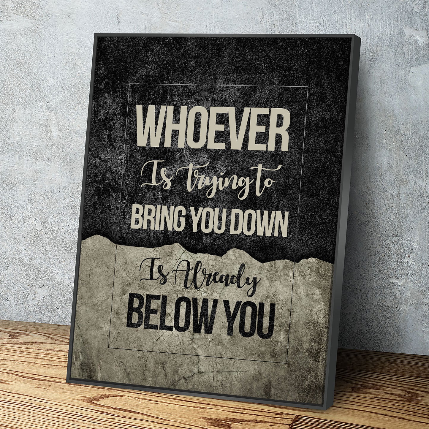 Whoever Is Trying To Bring You Down Is Already Below You Canvas Wall Art, Motivational Wall Decor - Royal Crown Pro