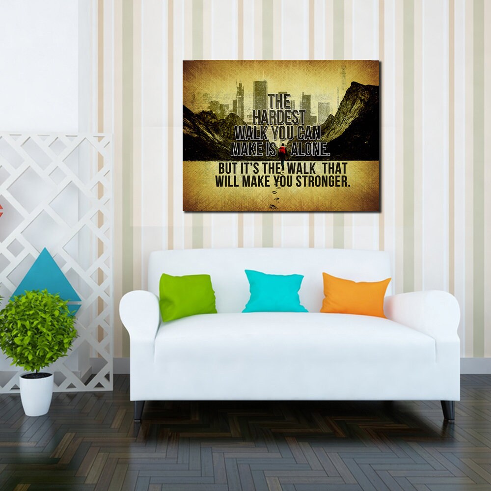 The Hardest Walk You Can Make Is Alone But It's The Walk That Will Make You Stronger Motivational Canvas Wall Art, Motivational Wall Decor - Royal Crown Pro