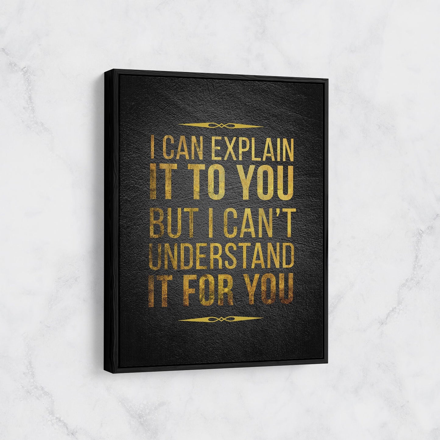 I Can Explain It For You But I Can't Understand It For You Canvas Wall Art, Motivational Decor, Office, Motivational Quotes, Success Quotes - Royal Crown Pro