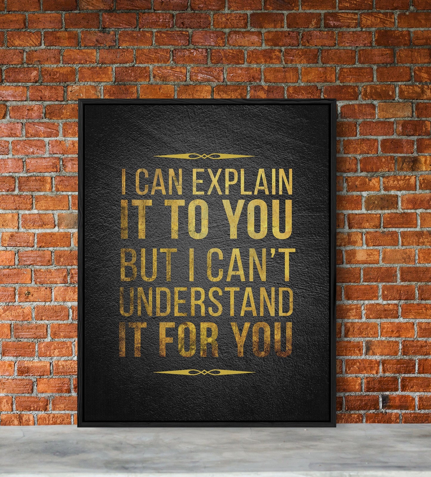 I Can Explain It For You But I Can't Understand It For You Canvas Wall Art, Motivational Decor, Office, Motivational Quotes, Success Quotes - Royal Crown Pro