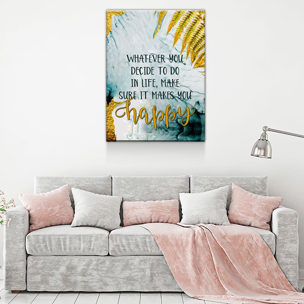 Whatever You Decide To Do In Life, Make Sure It Makes You Happy Canvas Wall Art, Inspirational Quote - Royal Crown Pro