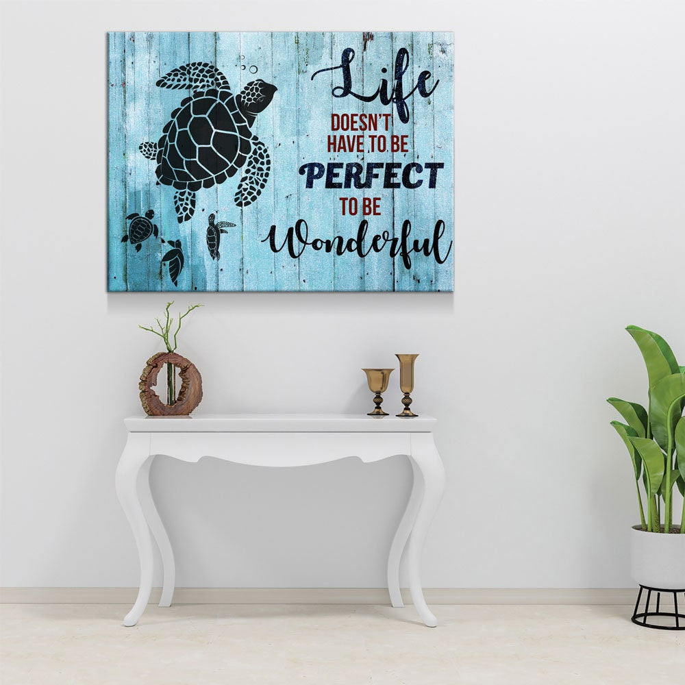 Life Doesn't Have To Be Perfect To Be Wonderful Canvas Wall Art, Sea Turtle Canvas, Turtle Decor - Royal Crown Pro