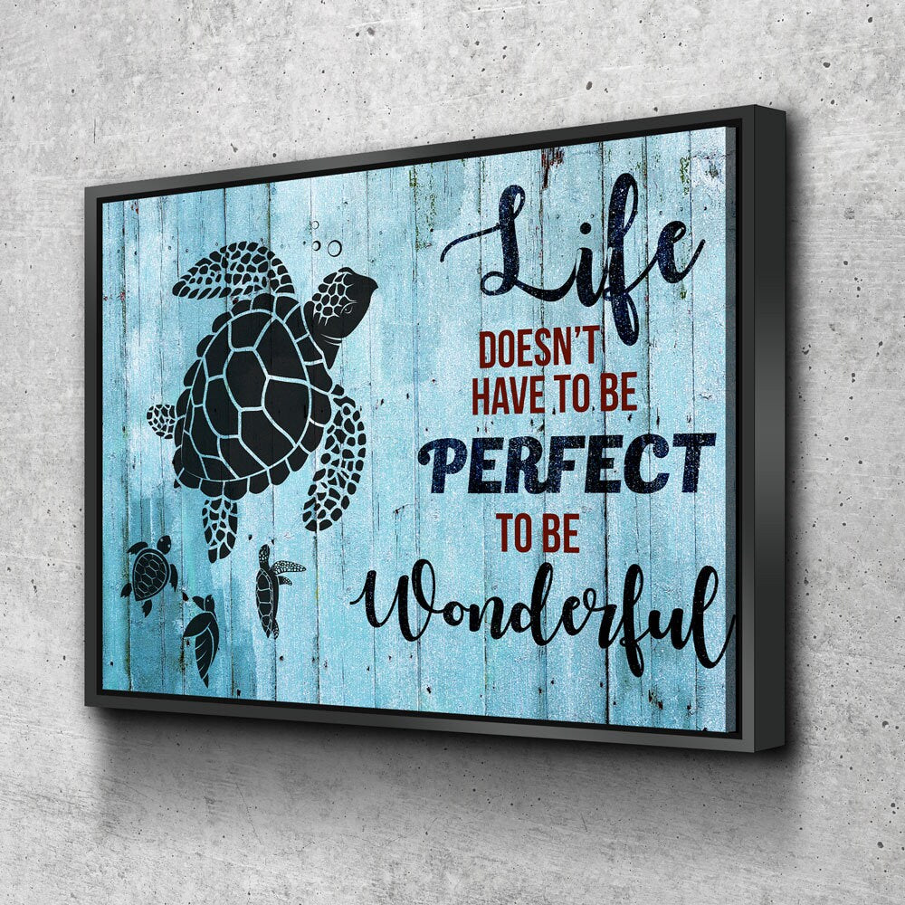 Life Doesn't Have To Be Perfect To Be Wonderful Canvas Wall Art, Sea Turtle Canvas, Turtle Decor - Royal Crown Pro