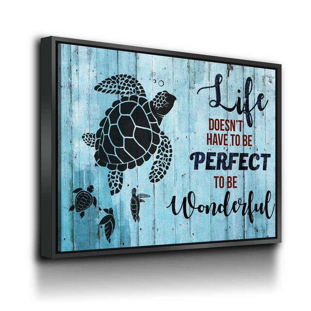 Life Doesn't Have To Be Perfect To Be Wonderful Canvas Wall Art, Sea Turtle Canvas, Turtle Decor - Royal Crown Pro