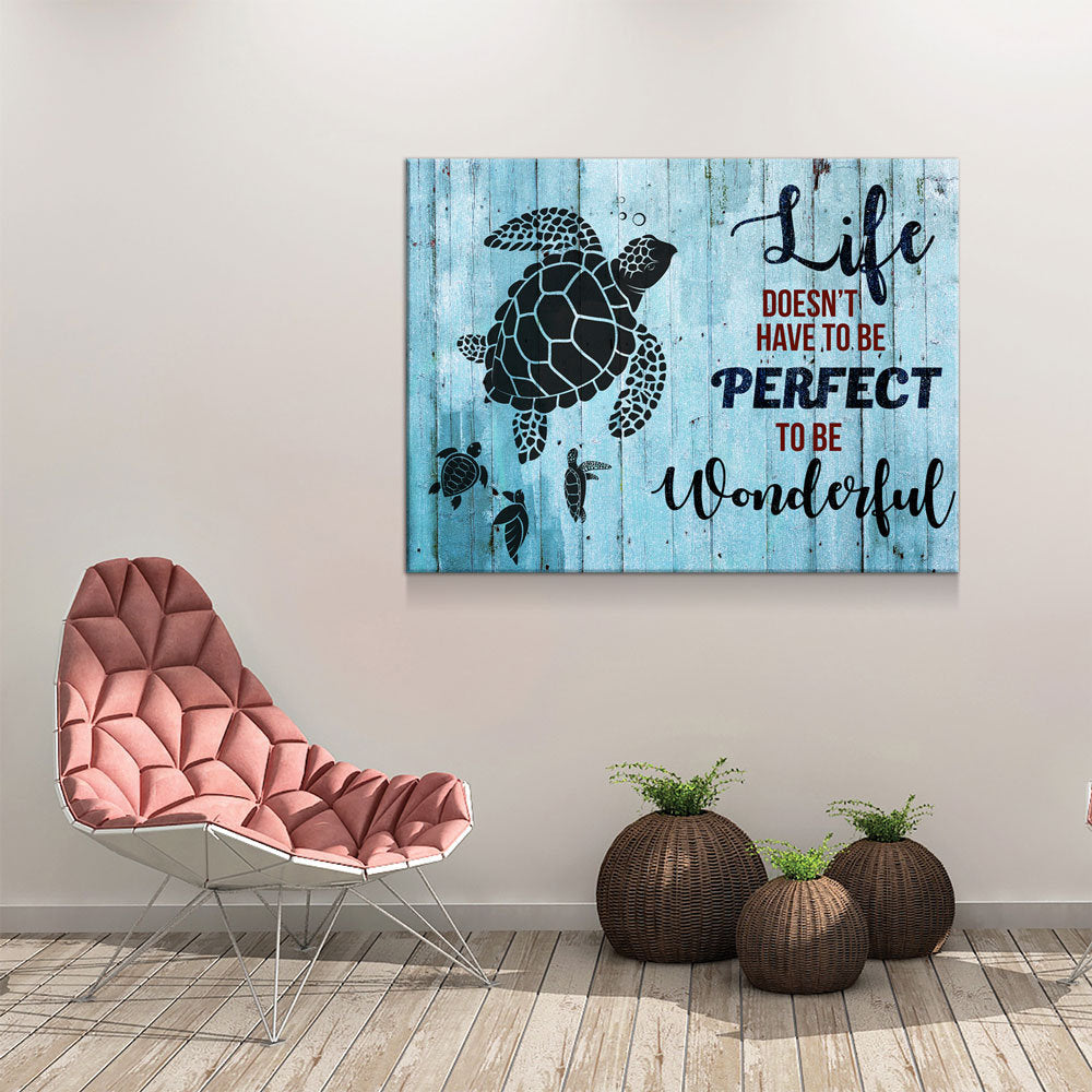 Life Doesn't Have To Be Perfect To Be Wonderful Canvas Wall Art, Sea Turtle Canvas, Turtle Decor - Royal Crown Pro
