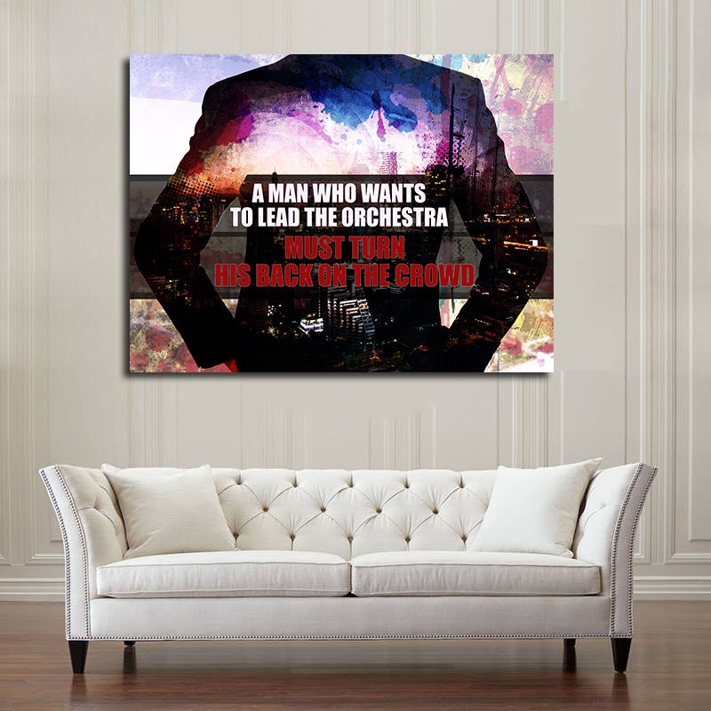 A Man Who Wants To Lead The Orchestra Must Turn His Back On The Crowd Canvas Wall Art, Office Decor, Motivational Decor, Hustle Art - Royal Crown Pro