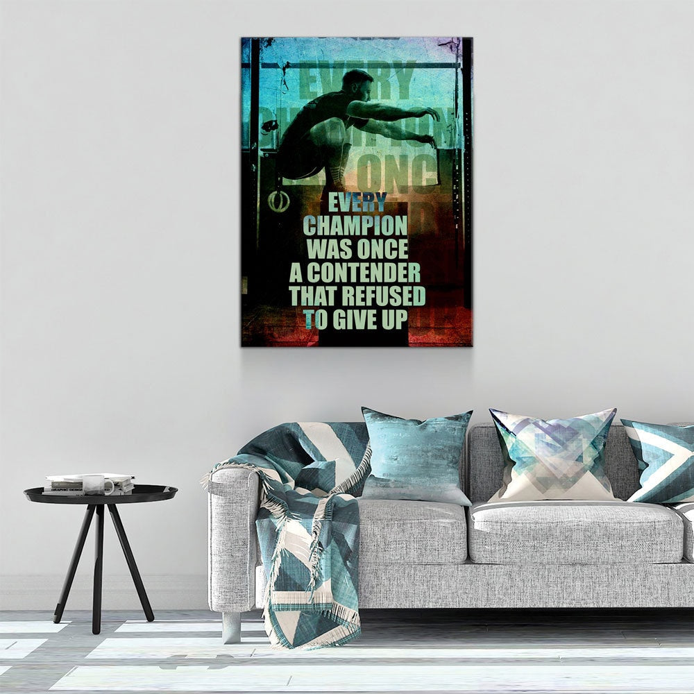 Every Champion Was Once A Contender That Refused To Give Up Canvas Wall Art, Motivational Decor, Office Decor, Motivational Quotes, Athlete - Royal Crown Pro
