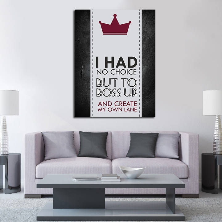 I Had No Choice But To Boss Up And Create My Own Lane Motivational Canvas Wall Art, Office Decor, Hustle, Inspiration, Motivational Quotes - Royal Crown Pro