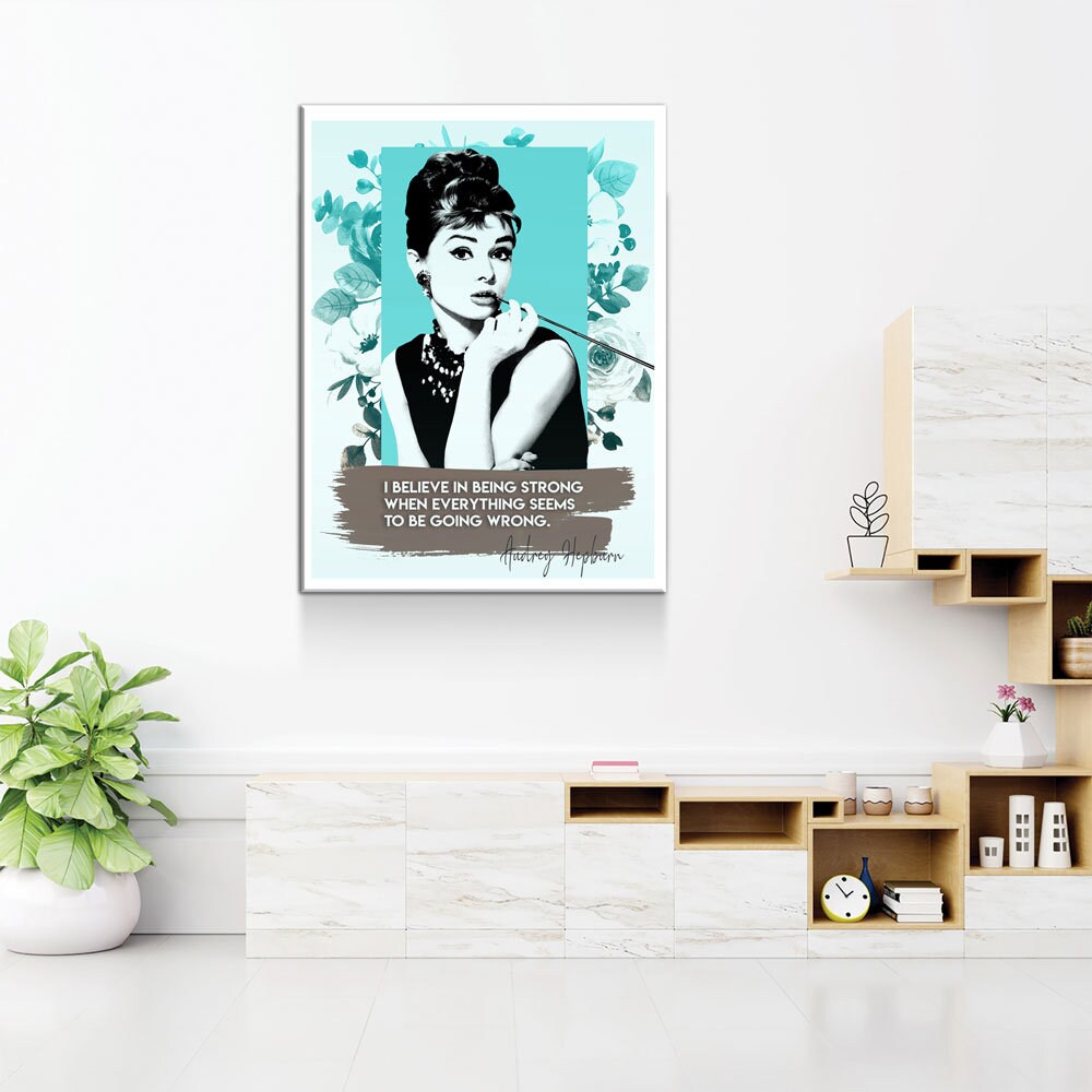 Audrey Hepburn Quote Canvas Wall Art, I Believe In Being Strong When Everything Seems To Be Going Wrong, Audrey Hepburn Art - Royal Crown Pro