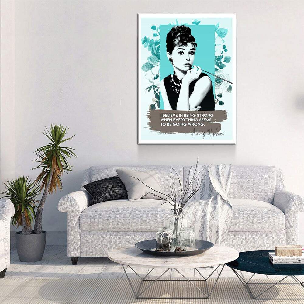 Audrey Hepburn Quote Canvas Wall Art, I Believe In Being Strong When Everything Seems To Be Going Wrong, Audrey Hepburn Art - Royal Crown Pro