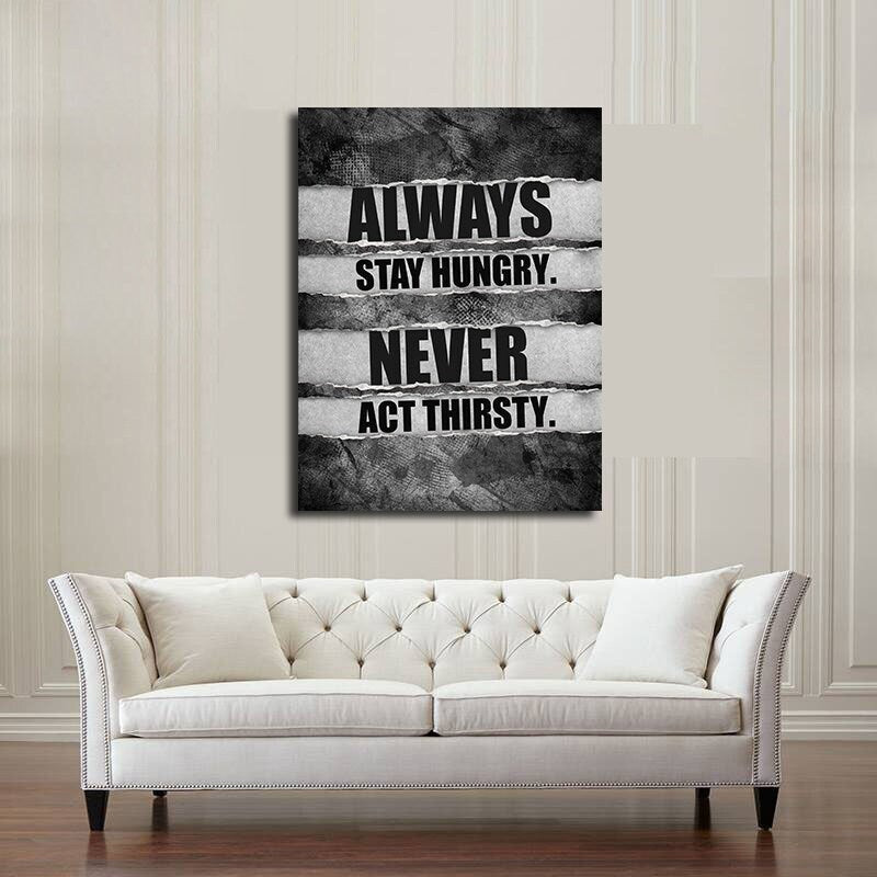 Always Stay Hungry Never Act Thirsty Motivational Canvas Wall Art, Motivational Decor, Motivational Sign, Office Decor - Royal Crown Pro