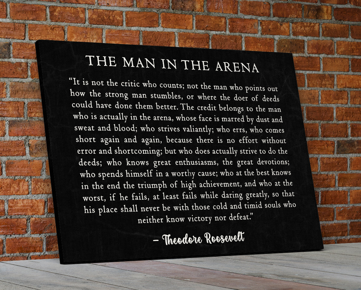 The Man in the Arena Canvas Wall Art, Theodore Roosevelt Quote, April 23, 1910 Quote, Theodore Roosevelt Speech at the Sorbonne - Royal Crown Pro
