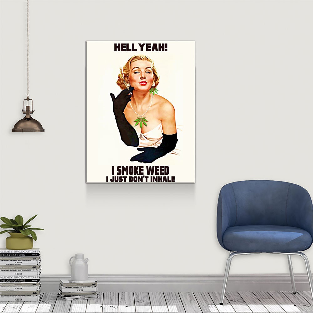 Hell Yeah I Smoke I Just Don't Inhale Canvas Wall Art, Weed Decor, Dorm Room Decor - Royal Crown Pro