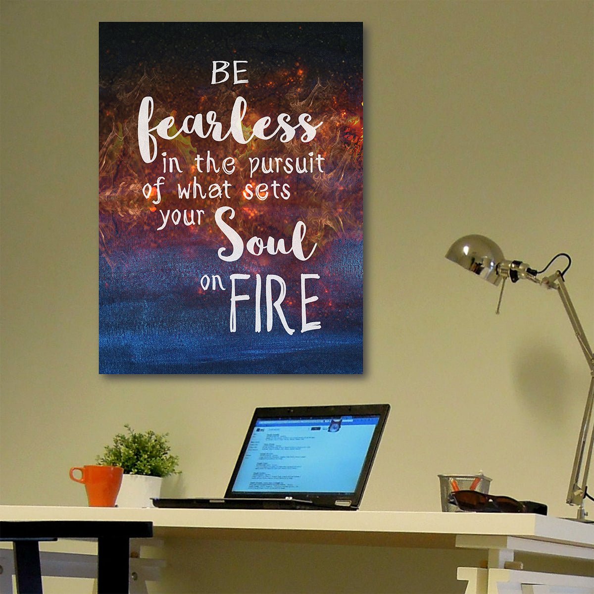 Be Fearless In The Pursuit Of What Sets Your Soul On Fire Canvas Wall Art - Royal Crown Pro