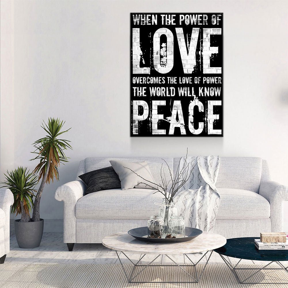 Love Peace Canvas Wall Art, When The Power Of Love Overcomes The Love Of Power - Royal Crown Pro