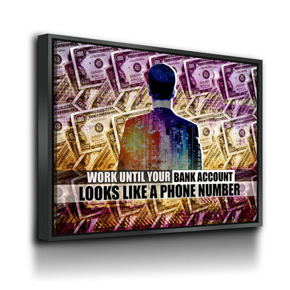 Work Until Your Bank Account Looks Like A Phone Number Canvas Wall Art, Motivational Canvas Art Home Office Decor Hustle Motivational - Royal Crown Pro