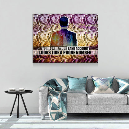 Work Until Your Bank Account Looks Like A Phone Number Canvas Wall Art, Motivational Canvas Art Home Office Decor Hustle Motivational - Royal Crown Pro