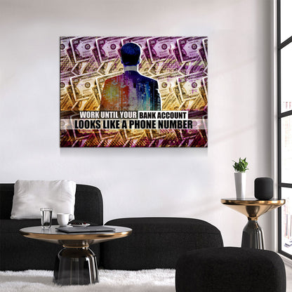 Work Until Your Bank Account Looks Like A Phone Number Canvas Wall Art, Motivational Canvas Art Home Office Decor Hustle Motivational - Royal Crown Pro