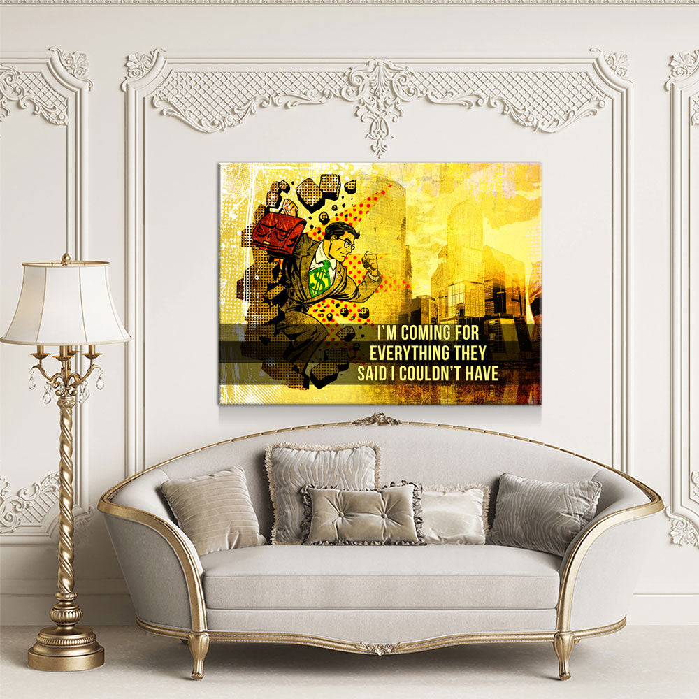 Coming For Everything They Said I Couldn't Have Canvas Wall Art, Pop Art, Comic Art, Motivational Art, Motivational Wall Decor, Office - Royal Crown Pro