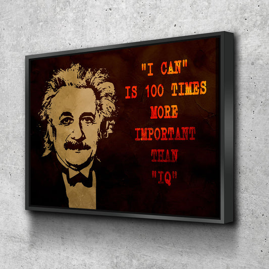 I Can Is 100 More Times Important Than IQ Motivational Canvas Wall Art, Albert Einstein - Royal Crown Pro