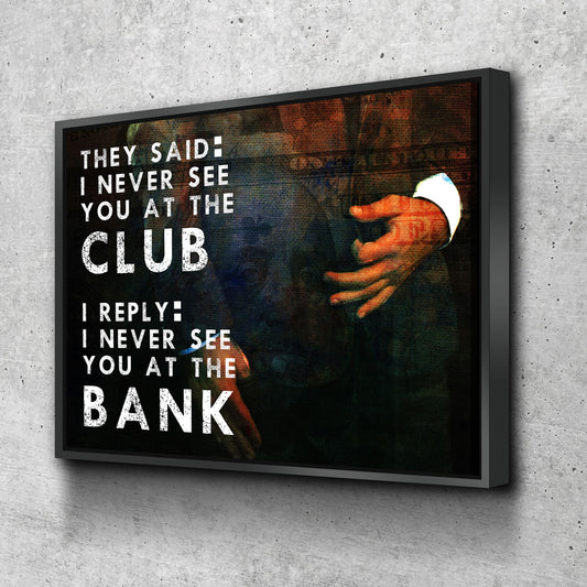 Never See You At The Club Canvas Wall Art Motivational Wall Decor, Office Decor - Royal Crown Pro