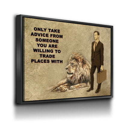 Only Take advice From Someone You Are Willing To Trade Places With, Canvas Wall Art, Motivational Art, Motivational Quotes - Royal Crown Pro