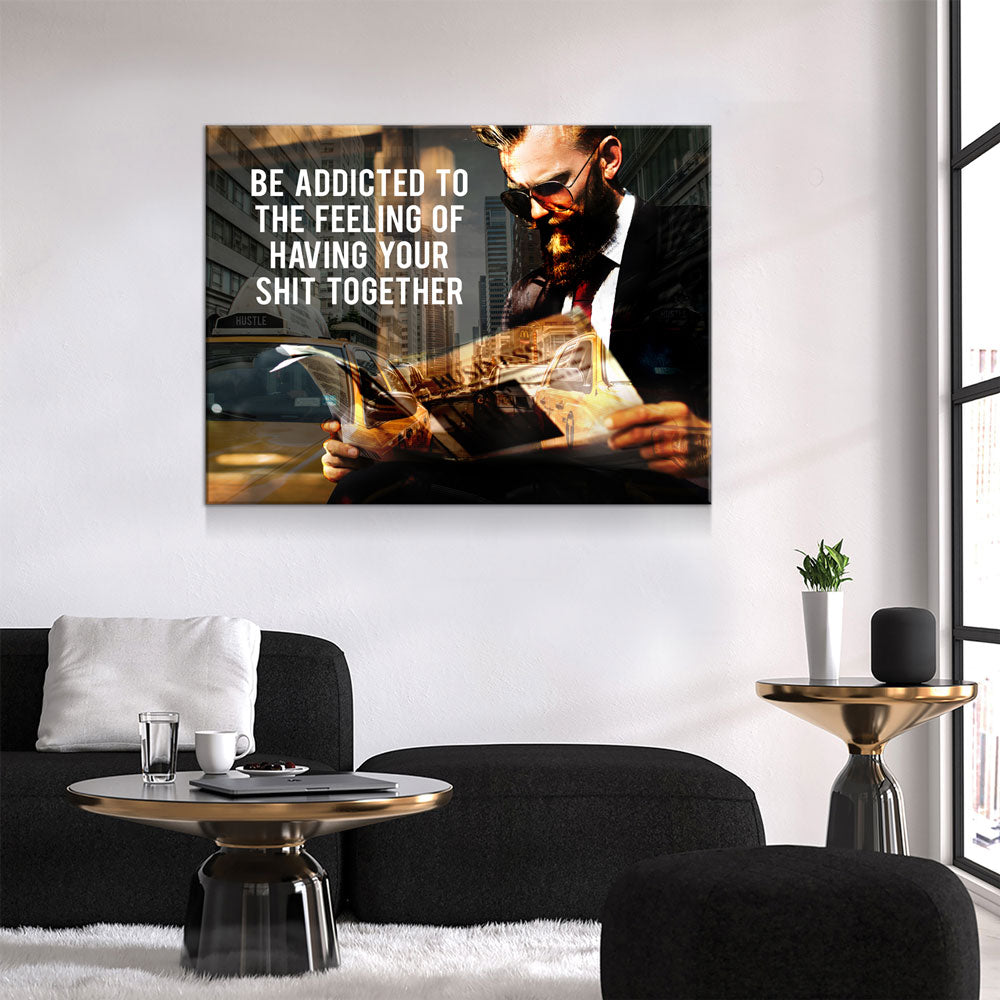 Be Addicted To The Feeling Of Your Shit Together Framed Canvas Wall Art Motivational Art - Royal Crown Pro