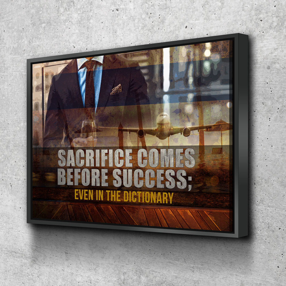 Sacrifice Comes Before Success Even In The Dictionary Canvas Wall Art, Motivational Wall Decor, Success Quotes, Motivational Quotes - Royal Crown Pro