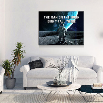 The Man On The Moon Didn't Fall There Canvas Wall Art, Space Print, Motivational Decor - Royal Crown Pro