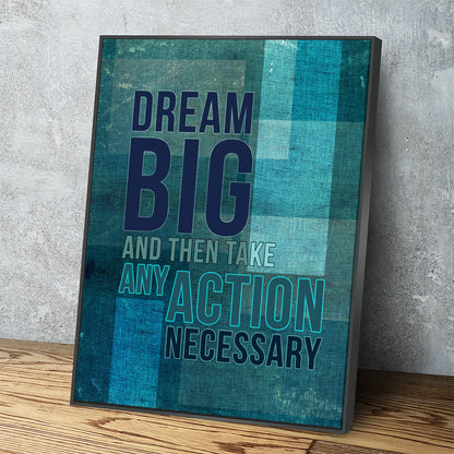Dream Big And Then Take Any Action Necessary Motivational Canvas Wall Art, Motivational Decor, Motivational Sign, Office Decor - Royal Crown Pro