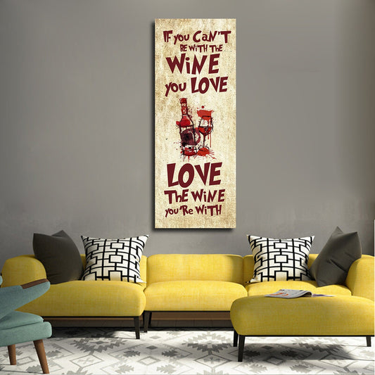 If You Can't Be With The Wine You Love, Love The Wine You're With Canvas Wall Art, Wine Art Decor, Wine Sign, Wine Gift, Wine Lovers - Royal Crown Pro