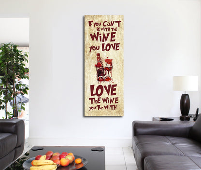 If You Can't Be With The Wine You Love, Love The Wine You're With Canvas Wall Art, Wine Art Decor, Wine Sign, Wine Gift, Wine Lovers - Royal Crown Pro