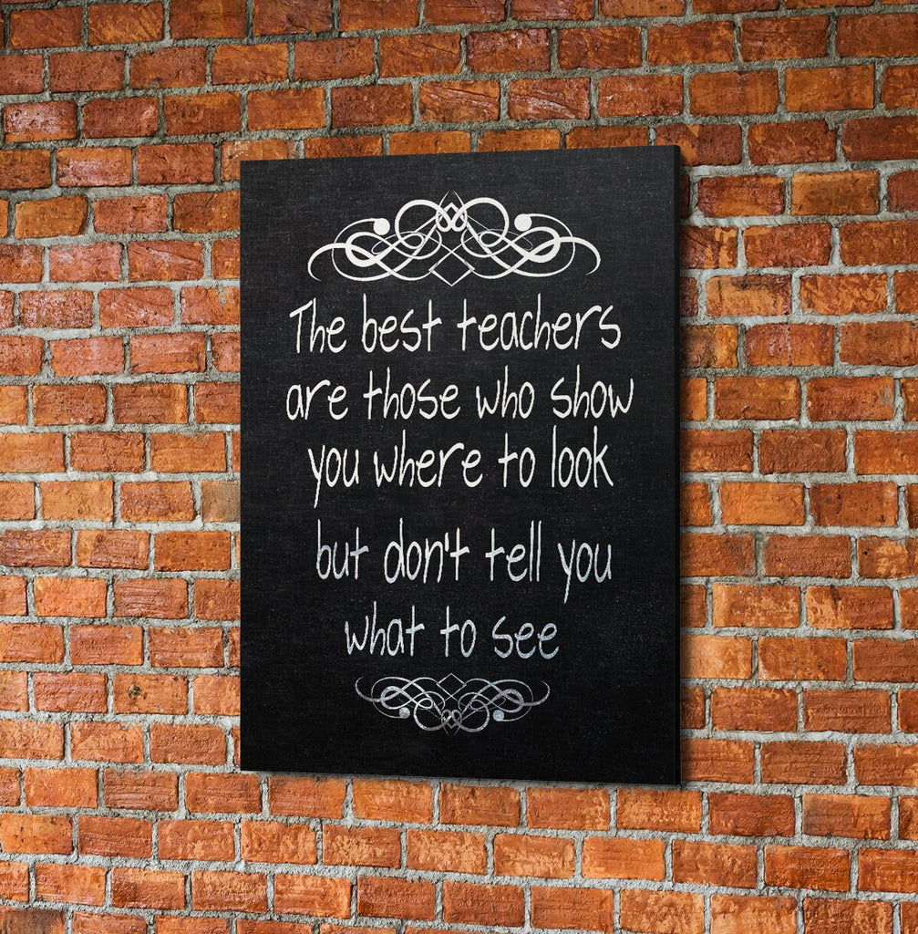 The Best Teachers Are Those Who Show You Where To Look, Canvas Wall Art, Teacher Gift, Classroom Decor, Classroom Decoration, Teacher Sign - Royal Crown Pro