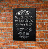 The Best Teachers Are Those Who Show You Where To Look, Canvas Wall Art, Teacher Gift, Classroom Decor, Classroom Decoration, Teacher Sign - Royal Crown Pro