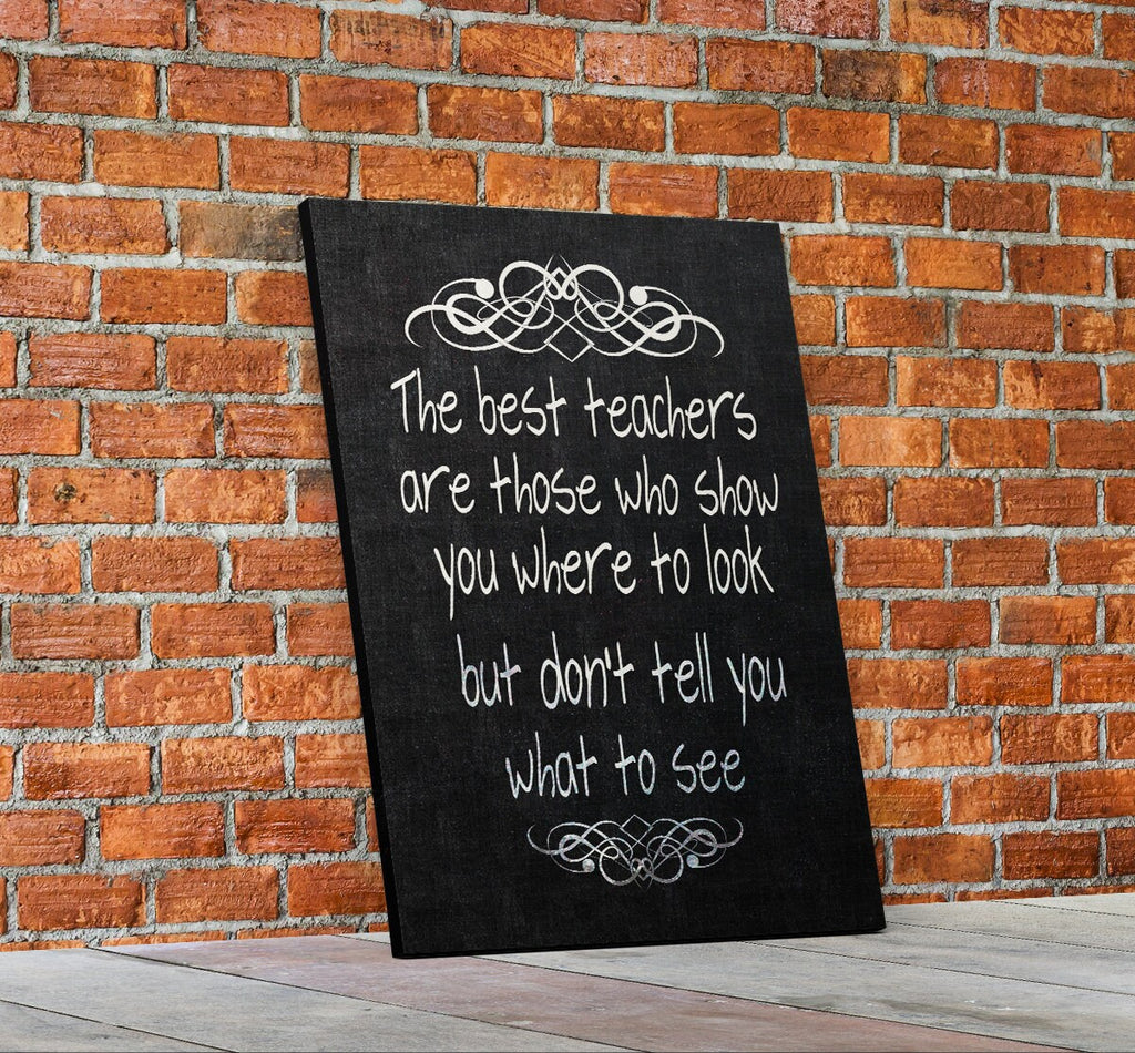 The Best Teachers Are Those Who Show You Where To Look, Canvas Wall Art, Teacher Gift, Classroom Decor, Classroom Decoration, Teacher Sign - Royal Crown Pro