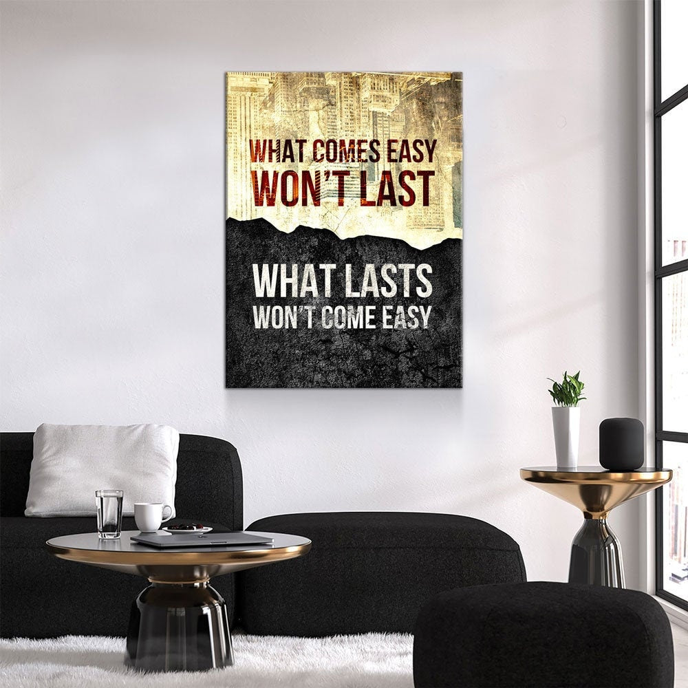 What Comes Easy Won't Last, What Lasts Won't Come Easy Canvas Wall Art, Motivational Decor - Royal Crown Pro