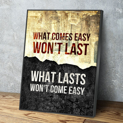 What Comes Easy Won't Last, What Lasts Won't Come Easy Canvas Wall Art, Motivational Decor - Royal Crown Pro